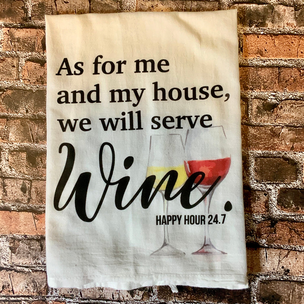 As for me and my house we will serve wine Flour Sack Towel
